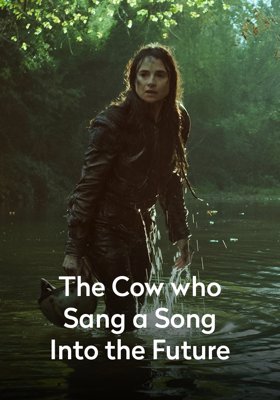 The Cow Who Sang a Song Into the Future