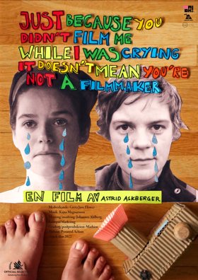 Just Because You Didn't Film Me While I Was Crying it Doesn't Mean You're not a Filmmaker