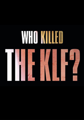 Who Killed The KLF?